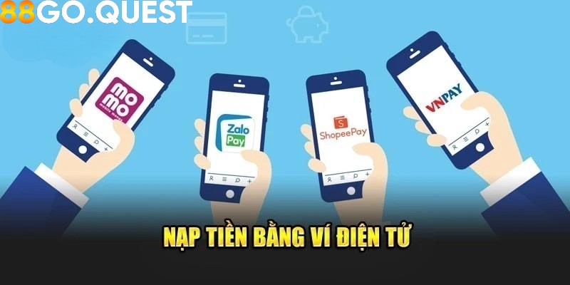 Nạp tiền qua hình thức ví điện tử tại 88GO